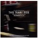 B.S.O. (BANDA SONORA ORIGINAL)-THIS TRAIN I RIDE (LP)