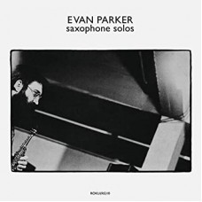 EVAN PARKER-SAXOPHONE SOLOS -REISSUE- (LP)