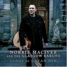 NORRIE MACIVER & THE GLASGOW BARONS-SONGS OF GOVAN OLD (CD)