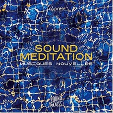 MUSIQUES NOUVELLES-SOUND MEDITATION - SOUNDF (CD)