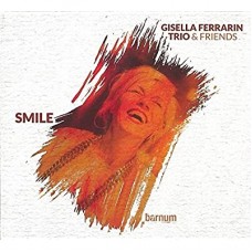 GISELLA FERRARIN TRIO & FRIENDS-SMILE (CD)