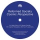 REFORMED SOCIETY-COSMIC PERSPECTIVE (12")