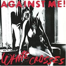 AGAINST ME!-WHITE CROSSES -HQ/INSERT- (LP)