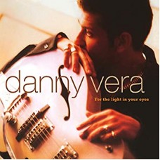 DANNY VERA-FOR THE LIGHT IN.. -HQ- (LP)