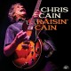 CHRIS CAIN-RAISIN' CAIN (CD)