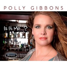 POLLY GIBBONS-IS IT ME ? (CD)