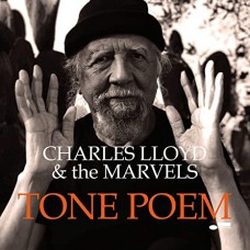 CHARLES LLOYD & MARVELS-TONE POEM (CD)