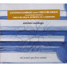 ANTÓNIO ZAMBUJO-CANTA CHICO BUARQUE (CD)