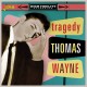 THOMAS WAYNE-TRAGEDY (CD)