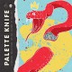 PALETTE KNIFE-PONDEROSA SNAKE HOUSE &.. (CD)
