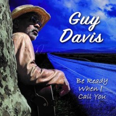 GUY DAVIS-BE READY WHEN I CALL YOU (CD)