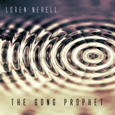 LOREN NERELL-GONG PROPHET -DIGI- (CD)
