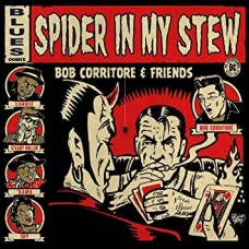 BOB CORRITORE & FRIENDS-SPIDER IN MY STEW (CD)