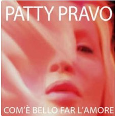 PATTY PRAVO-COM'E BELLO FAR L'AMORE (12")