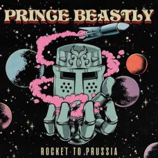 PRINCE BEASTLY-ROCKET TO PRUSSIA (LP)