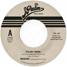 ORGONE-IT'S MY THING (YOU.. (7")