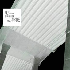 MARC BARRECA-EMPTY BRIDGE (CD)