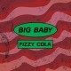 BIG BABY-FIZZY COLA (CD)