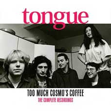 TONGUE-TOO MUCH COSMO'S.. (CD)