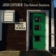 JOSH CATERER-HIDEOUT SESSIONS (CD)
