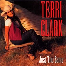 TERRI CLARK-JUST THE SAME (CD)