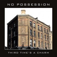 NO POSSESSION-THIRD TIMES A CHARM (CD)