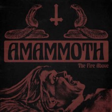 AMAMMOTH-FIRE ABOVE -COLOURED- (LP)