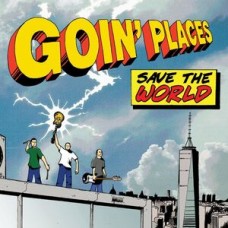 GOIN' PLACES-SAVE THE WORLD (LP)