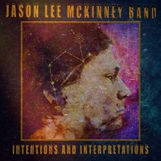 JASON LEE MCKINNEY BAND-INTENTIONS AND.. (CD)