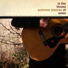 SUMMER SLEEVES-IN THE THROES OF WOES (CD)