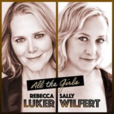 REBECCA LUKER & SALLY  WILFERT-ALL THE GIRLS (CD)