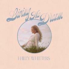 HAILEY WHITTERS-LIVING THE DREAM -DELUXE- (CD)