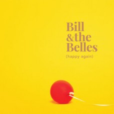 BILL & THE BELLES-HAPPY AGAIN (CD)