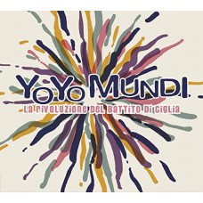 YO YO MUNDI-LA RIVOLUZIONE DEL.. (CD)