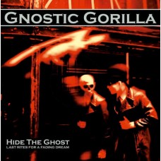 GNOSTIC GORILLA-HIDE THE GHOST (CD)