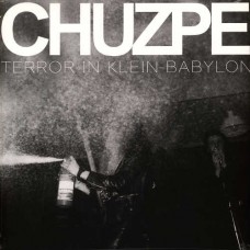 CHUZPE-TERROR IN KLEIN BABYLON (LP)