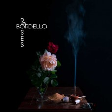 BORDELLO ROSES-BEAUTIFUL VASES (LP)