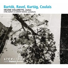 HELENE COLLERETTE/CYRIL DUPUY-BARTOK/RAVEL/KURTAG/COULA (CD)