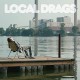 LOCAL DRAGS-KEEP ME GLUED (LP)