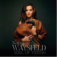 NOEMI WAYSFELD-SOUL OF YIDDISH (CD)