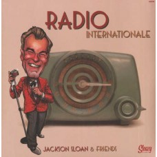 JACKSON SLOAN & FRIENDS-RADIO INTERNATIONALE (LP)