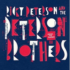 RICKY PETERSON & THE PETERSON BROTHERS-UNDER THE RADAR (LP)
