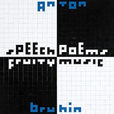 ANTON BRUHIN-SPEECH POEMS / FRUITY.. (LP)