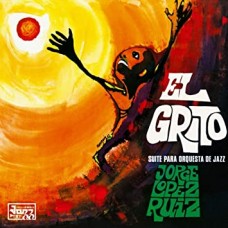 JORGE LOPEZ RUIZ-EL GRITO (SUITE PARA.. (LP)