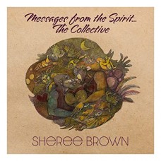 SHEREE BROWN-MESSAGES FROM THE.. (CD)