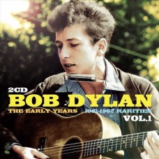 BOB DYLAN-EARLY YEARS: RARITIES,.. (2CD)
