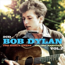 BOB DYLAN-EARLY YEARS: RARITIES,.. (2CD)