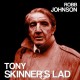 ROBB JOHNSON-TONY SKINNER'S LAD /.. (7")