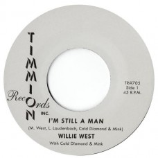 WILLIE WEST-I`M STILL A MAN (7")