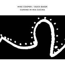 MIKE COOPER & DUCK BAKER-CUMINO IN MIA CUCINA (CD)